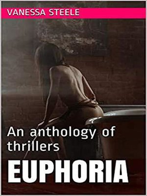 cover image of Euphoria an Anthology of Thrillers